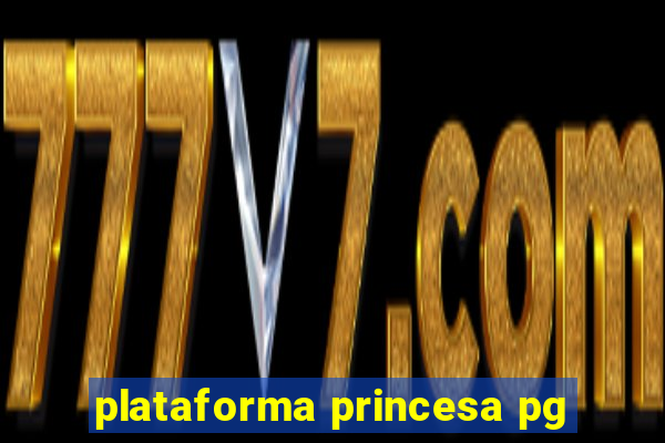 plataforma princesa pg